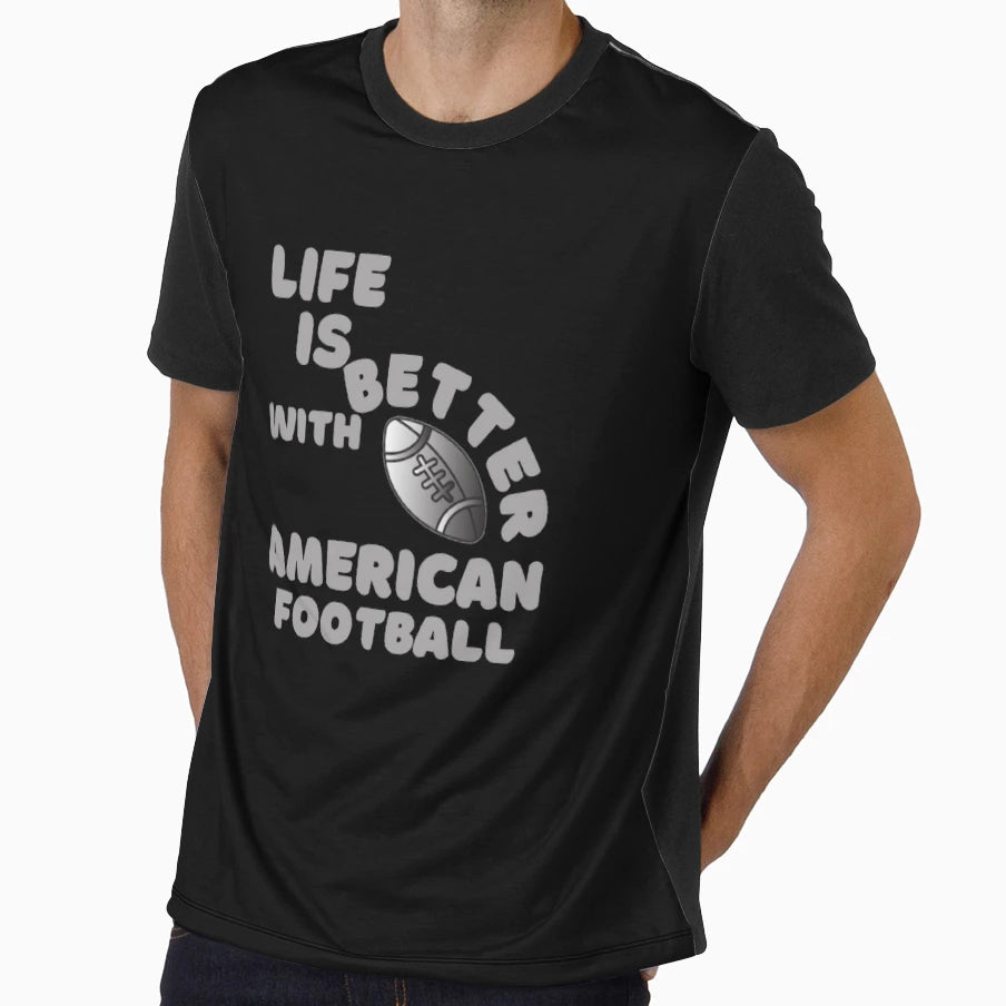Life Is Better American Football T-Shirt - Aesthetic Graphic for Adults - T-Shirt, Sweatshirt, Hoodie