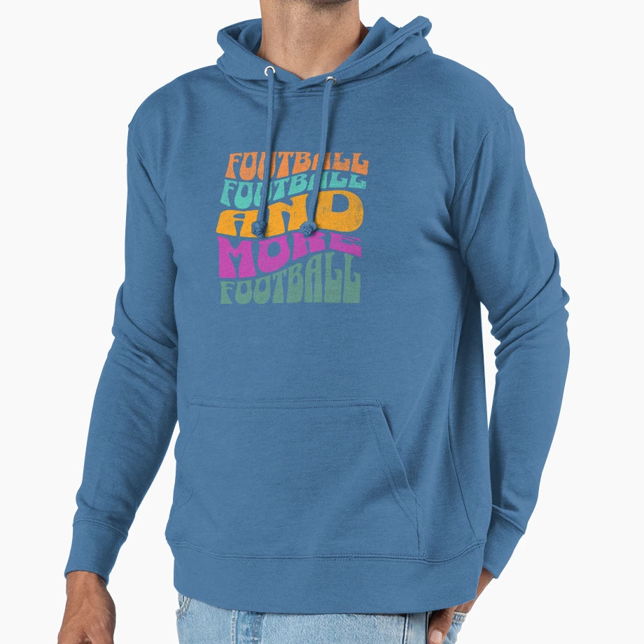 Football Football And More Football Hoodie - Custom Art Print Men Women - T-Shirt, Sweatshirt, Hoodie