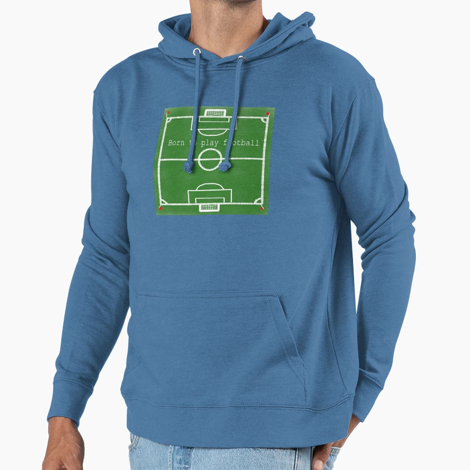 Born To Play Football Soccer Field Hoodie - Minimalist Print Unisex - T-Shirt, Sweatshirt, Hoodie