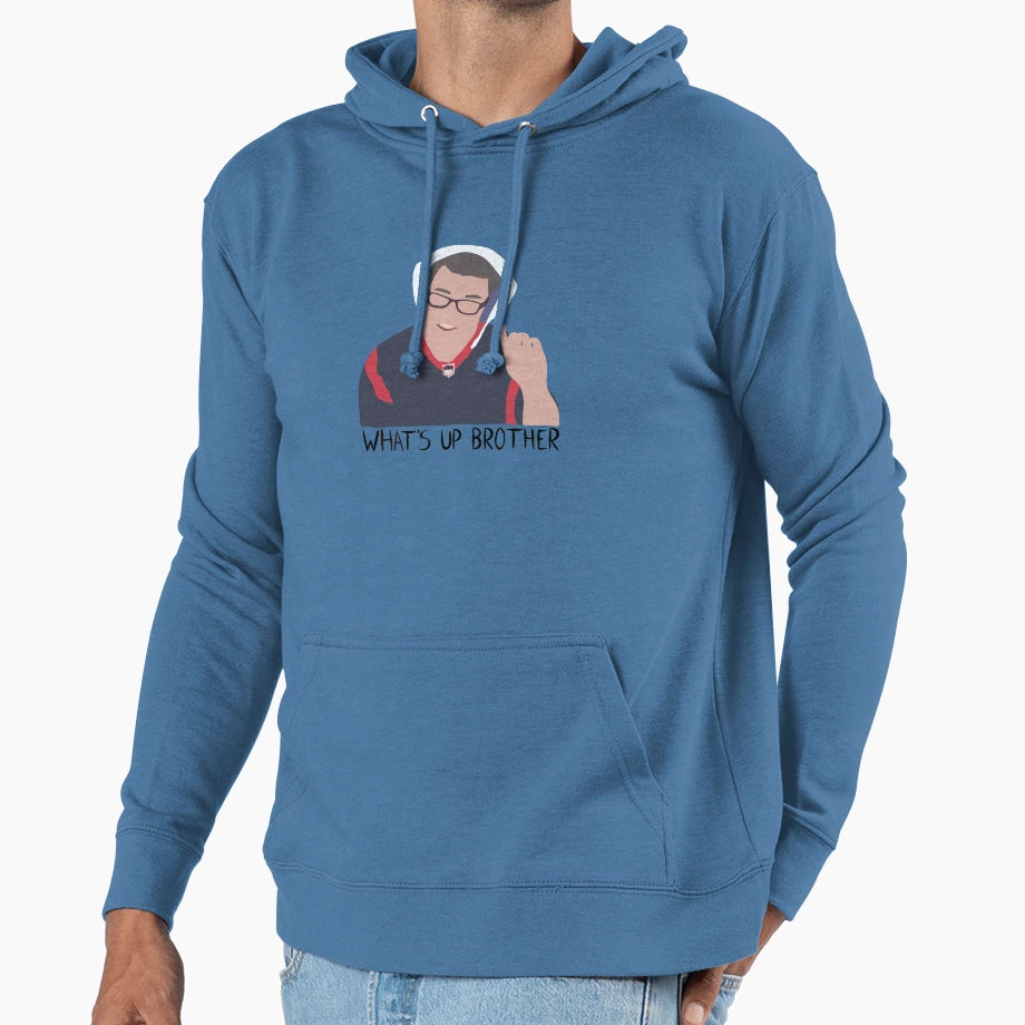 Whats Up Brother Hoodie - Streetwear Style Men Women - T-Shirt, Sweatshirt, Hoodie