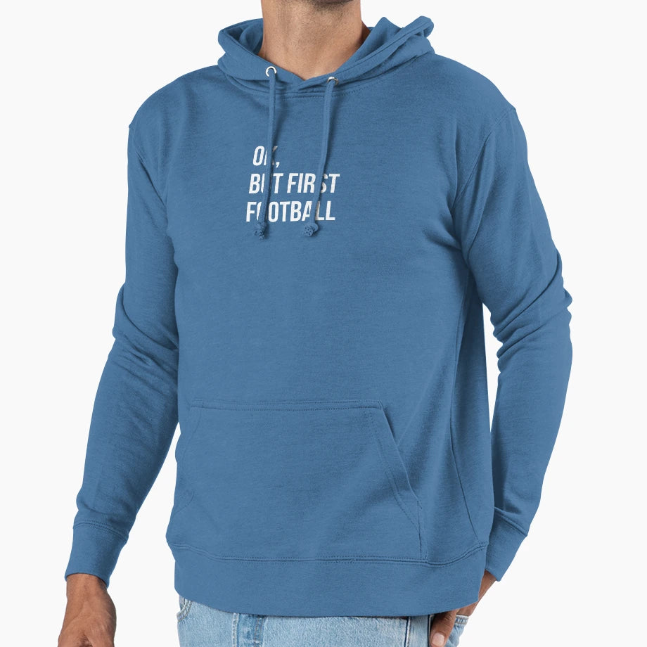 But First Football Hoodie - Novelty Apparel Unisex - T-Shirt, Sweatshirt, Hoodie