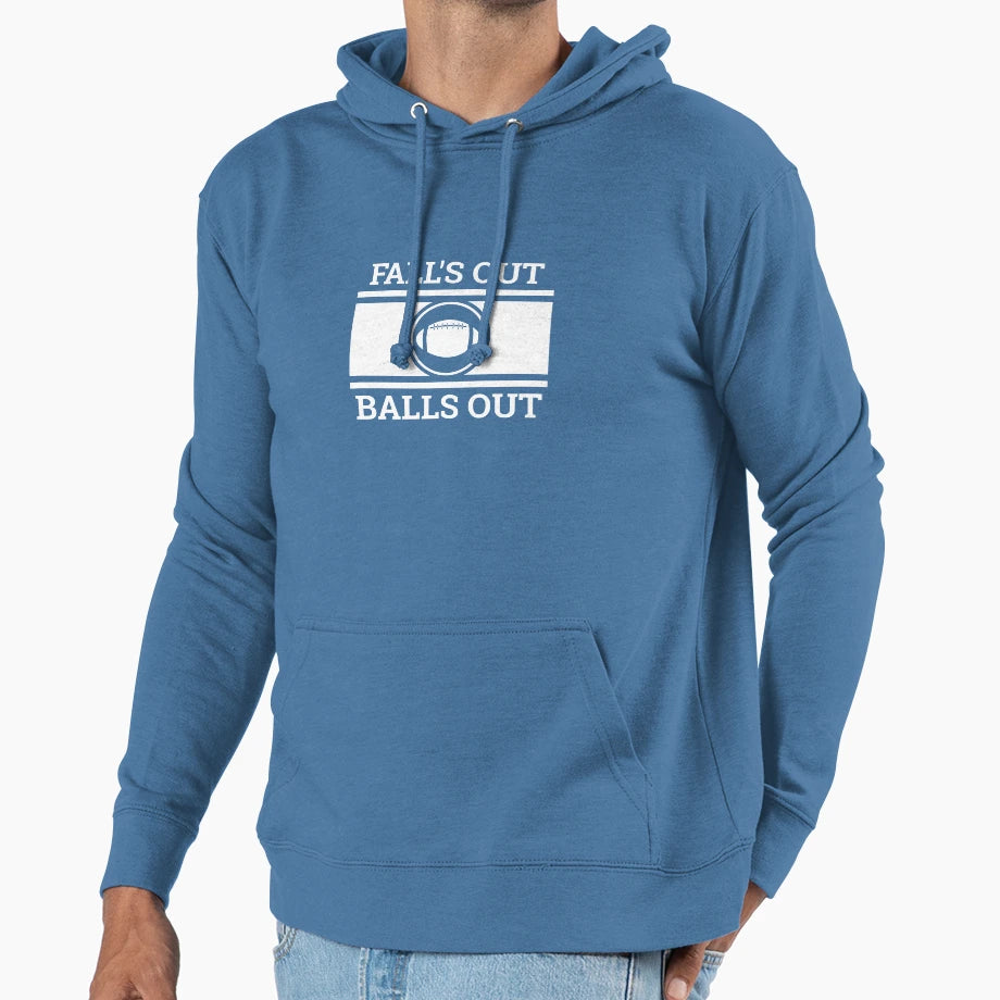 Football Fan Gift Falls Out Balls Out Hoodie - Novelty Apparel Unisex - T-Shirt, Sweatshirt, Hoodie