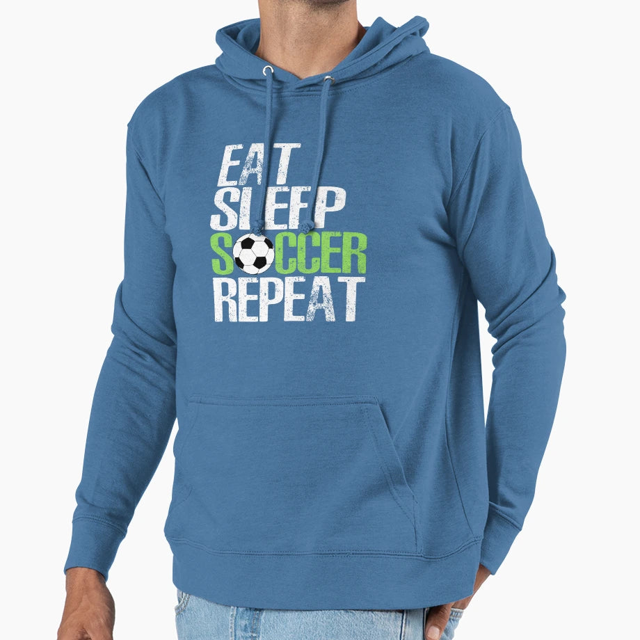 Eat Sleep Soccer Repea Sport Hoodie - Casual Everyday Wear for Adults - T-Shirt, Sweatshirt, Hoodie