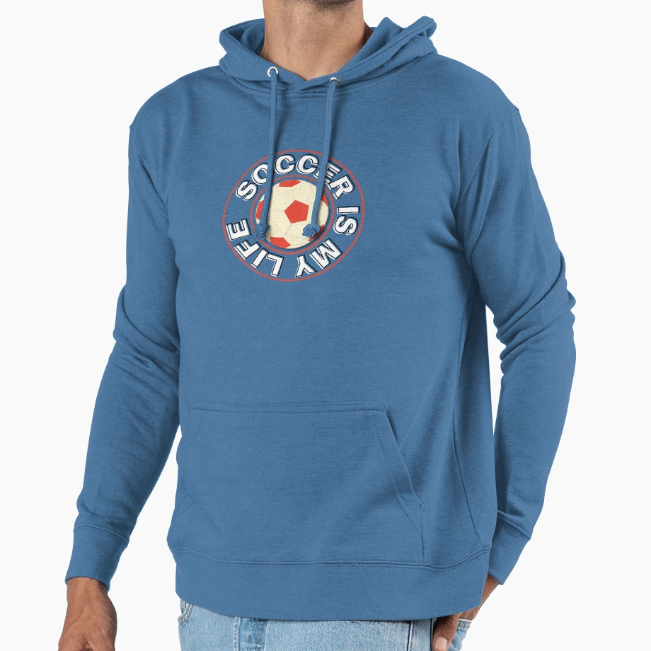 Soccer Is My Life Hoodie - Streetwear Style Unisex - T-Shirt, Sweatshirt, Hoodie