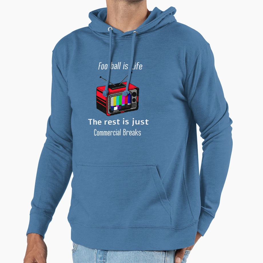 Football Is Life Rest Is Just Hoodie - Fun Novelty Design Men Women - T-Shirt, Sweatshirt, Hoodie