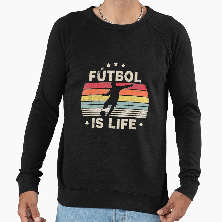 Futbol Is Life Soccer Funny Sweatshirt - Aesthetic Graphic Men Women - T-Shirt, Sweatshirt, Hoodie