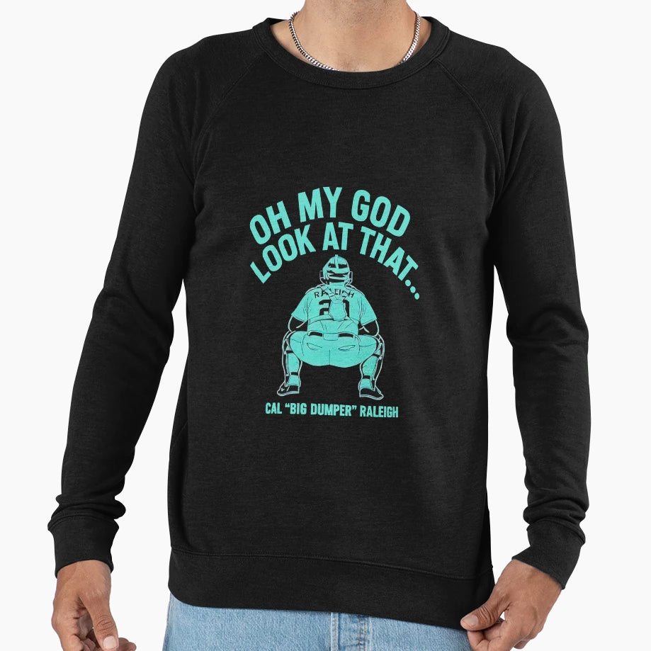 Oh My God That Cal Big Dumper Sweatshirt - Unique Graphic for Adults - T-Shirt, Sweatshirt, Hoodie