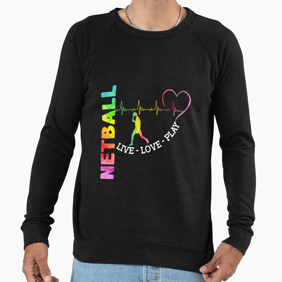 Netball Live Love Play Sweatshirt - Minimalist Print Men Women - T-Shirt, Sweatshirt, Hoodie