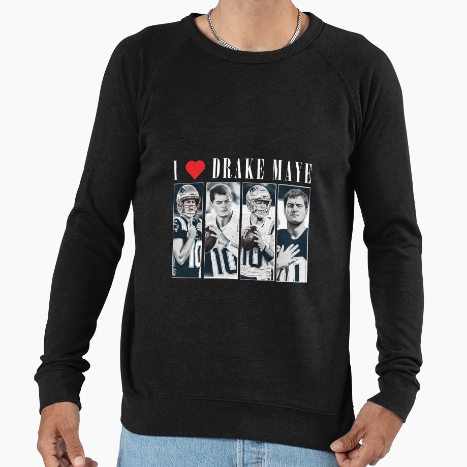 I Love Drake Maye Sweatshirt - Casual Everyday Wear Unisex - T-Shirt, Sweatshirt, Hoodie