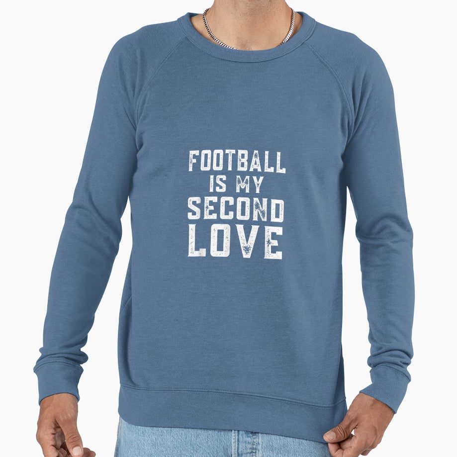 My Second Love Is Football Sweatshirt - Trendy Graphic Men Women - T-Shirt, Sweatshirt, Hoodie