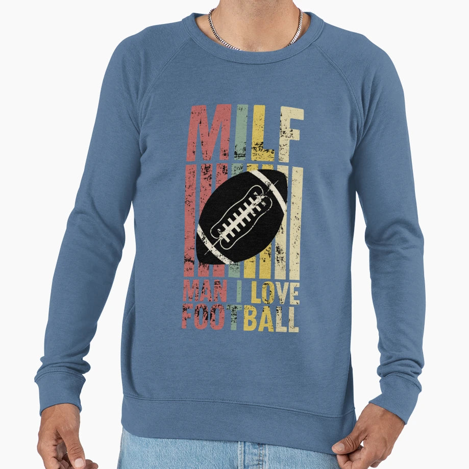 Milf I Love Football Sweatshirt - Novelty Apparel for Adults - T-Shirt, Sweatshirt, Hoodie