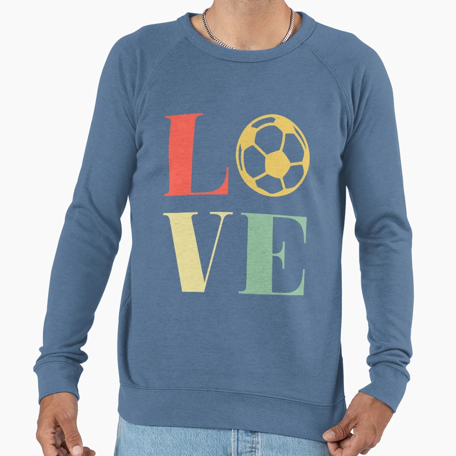 I Love Soccer Funny Soccer Gift Sweatshirt - Casual Everyday Wear Men Women - T-Shirt, Sweatshirt, Hoodie