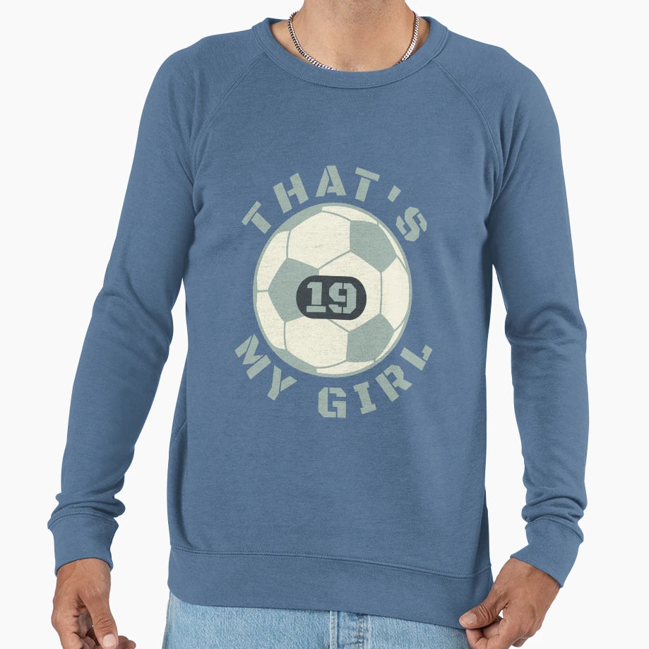 Thats My 19 Soccer Sweatshirt - Unique Graphic for Adults - T-Shirt, Sweatshirt, Hoodie