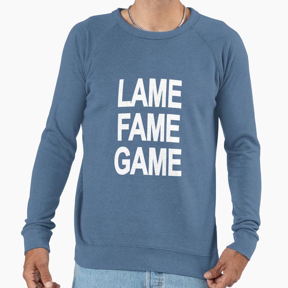 Lame Fame Game Hip Hop Street Sweatshirt - Casual Everyday Wear for Adults - T-Shirt, Sweatshirt, Hoodie