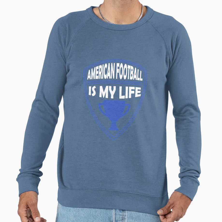 American Football Is My Life Gift Sweatshirt - Novelty Apparel Men Women - T-Shirt, Sweatshirt, Hoodie