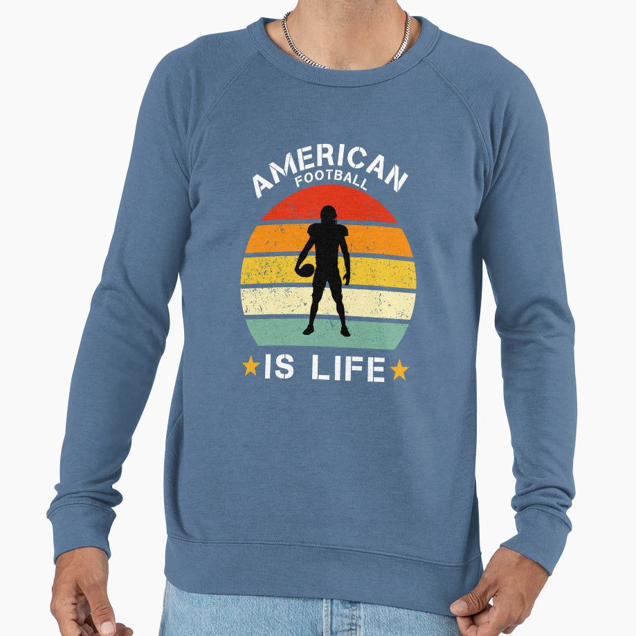 American Football Is Life Sweatshirt - Unique Graphic Men Women - T-Shirt, Sweatshirt, Hoodie