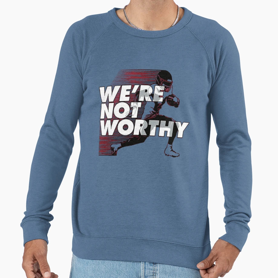 Were Not Worthy Football Sports Sweatshirt - Fun Novelty Design Unisex - T-Shirt, Sweatshirt, Hoodie