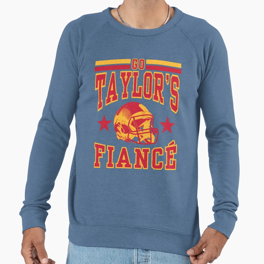Go Taylors Fiance Sweatshirt - Novelty Apparel Men Women - T-Shirt, Sweatshirt, Hoodie