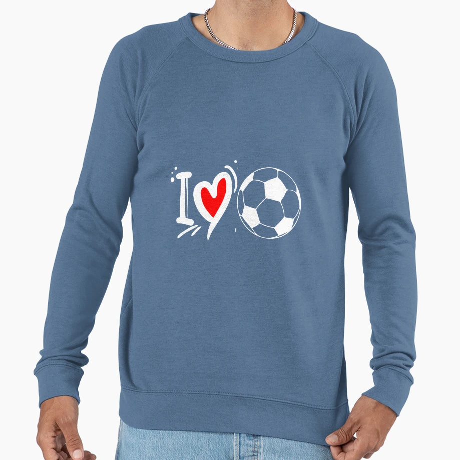 I Love Soccer Sweatshirt - Streetwear Style Unisex - T-Shirt, Sweatshirt, Hoodie