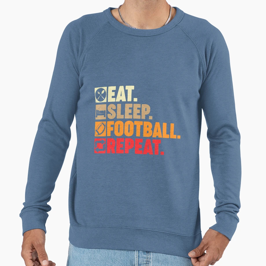 Eat Sleep Football Repeat Coach Sweatshirt - Fun Novelty Design Unisex - T-Shirt, Sweatshirt, Hoodie