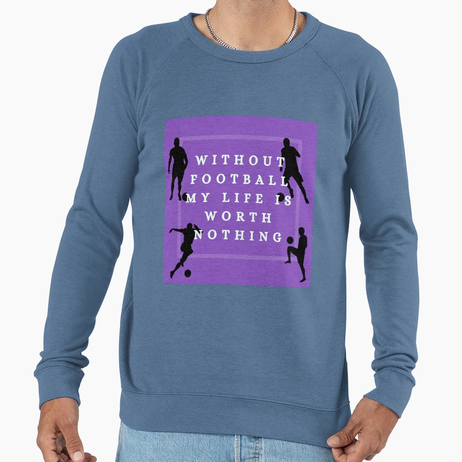 Without Football My Life Is Sweatshirt - Aesthetic Graphic for Adults - T-Shirt, Sweatshirt, Hoodie