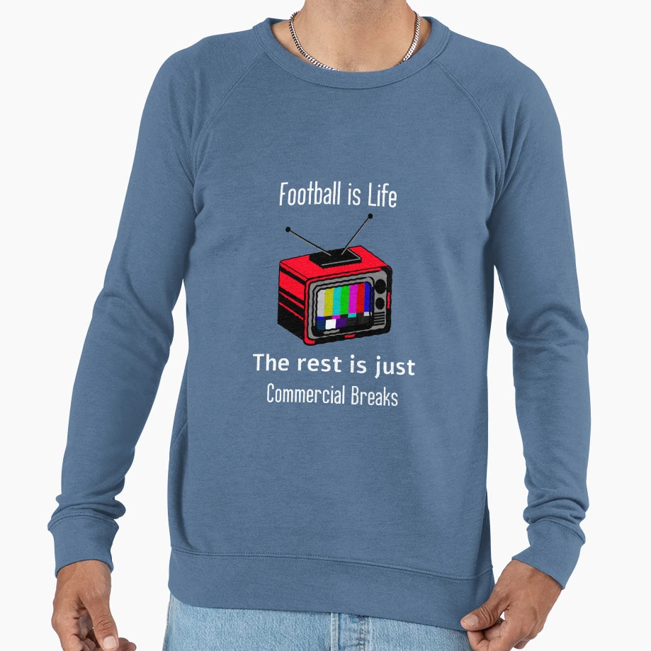 Football Is Life Rest Is Just Sweatshirt - Trendy Graphic for Adults - T-Shirt, Sweatshirt, Hoodie