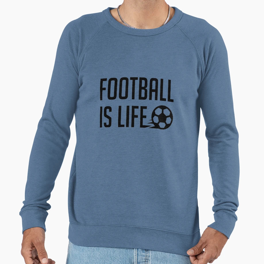 Football Is Life Sweatshirt - Trendy Graphic Men Women - T-Shirt, Sweatshirt, Hoodie