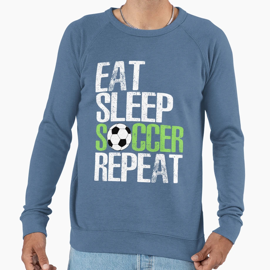Eat Sleep Soccer Repea Sport Sweatshirt - Aesthetic Graphic for Adults - T-Shirt, Sweatshirt, Hoodie