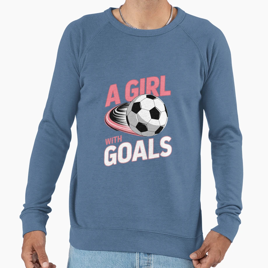 Goals I Soccer Sweatshirt - Unique Graphic for Adults - T-Shirt, Sweatshirt, Hoodie