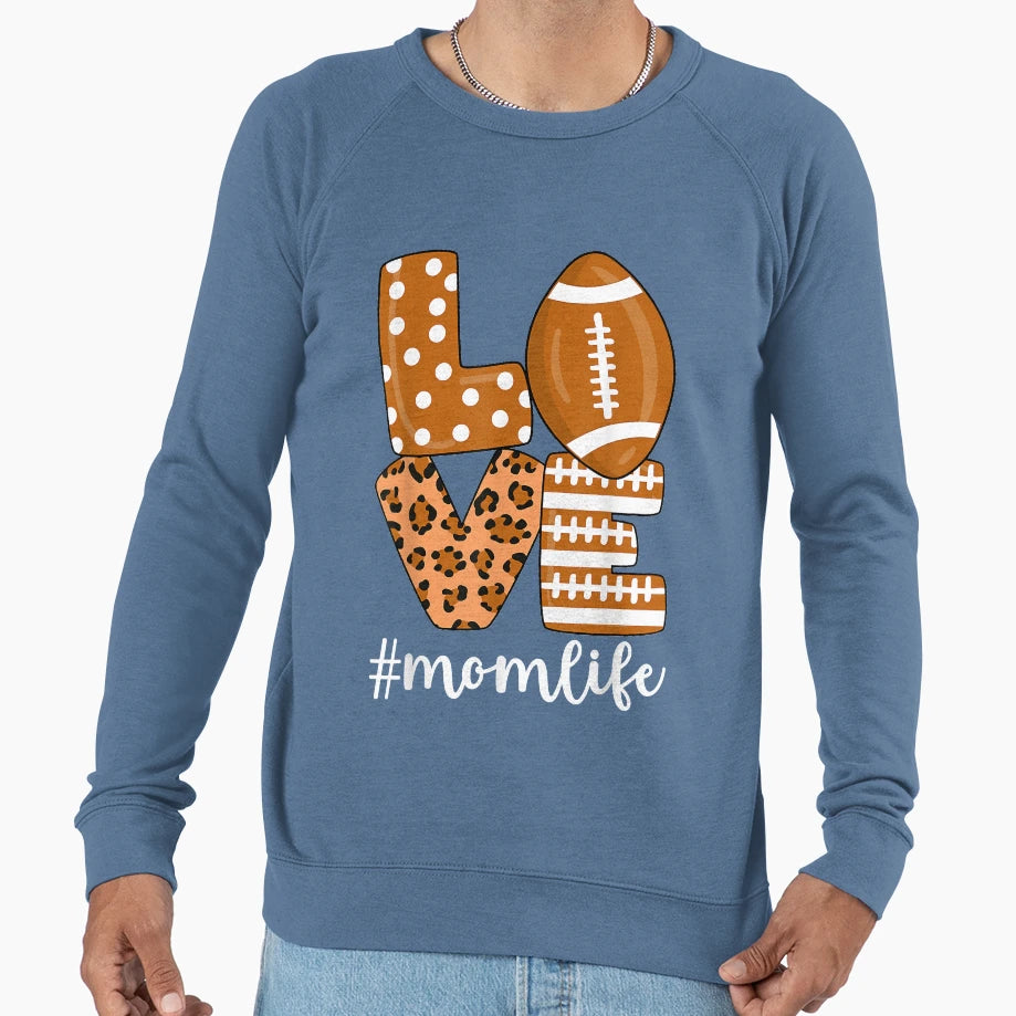 Love Football American Mom Life Sweatshirt - Casual Everyday Wear Unisex - T-Shirt, Sweatshirt, Hoodie