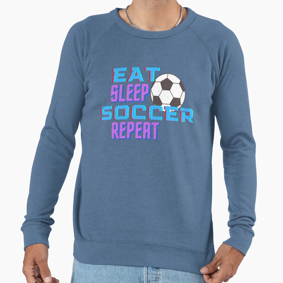 Eat Sleep Soccer Repeat Sweatshirt - Graphic Print Unisex - T-Shirt, Sweatshirt, Hoodie