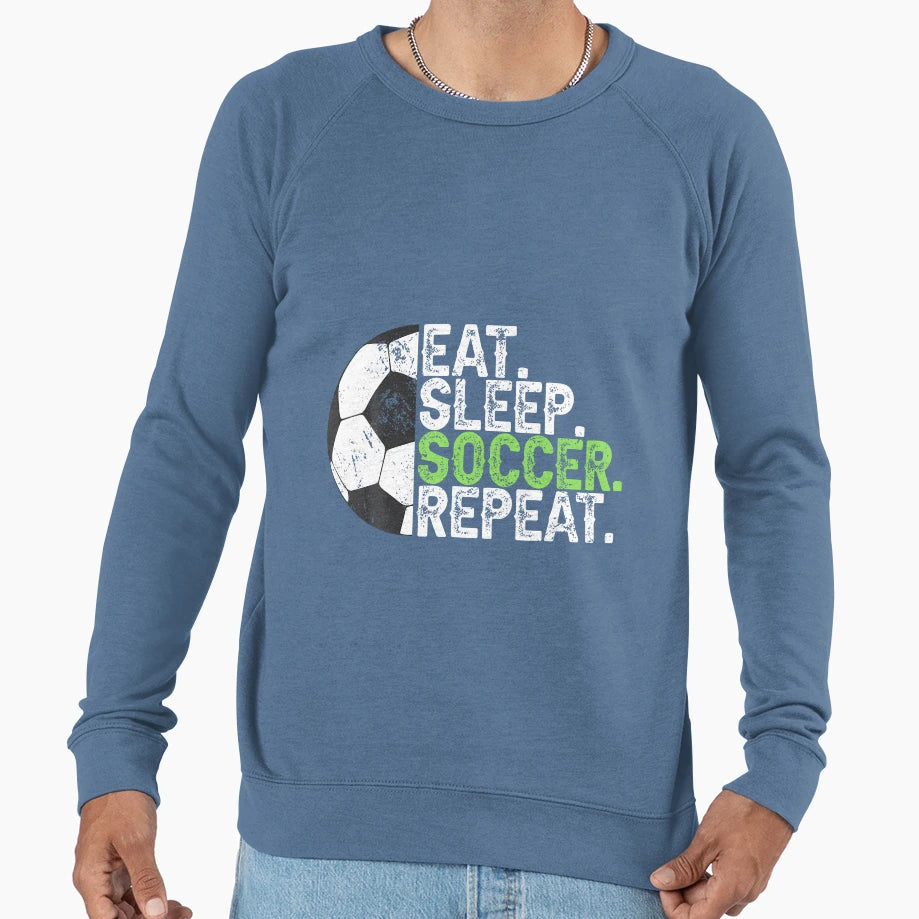 Soccer Player Soccer Lover Eat Sleep Sweatshirt - Graphic Print Unisex - T-Shirt, Sweatshirt, Hoodie