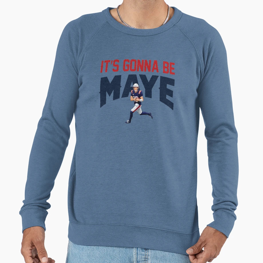 Its Gonna Be Maye Sweatshirt - Novelty Apparel Men Women - T-Shirt, Sweatshirt, Hoodie