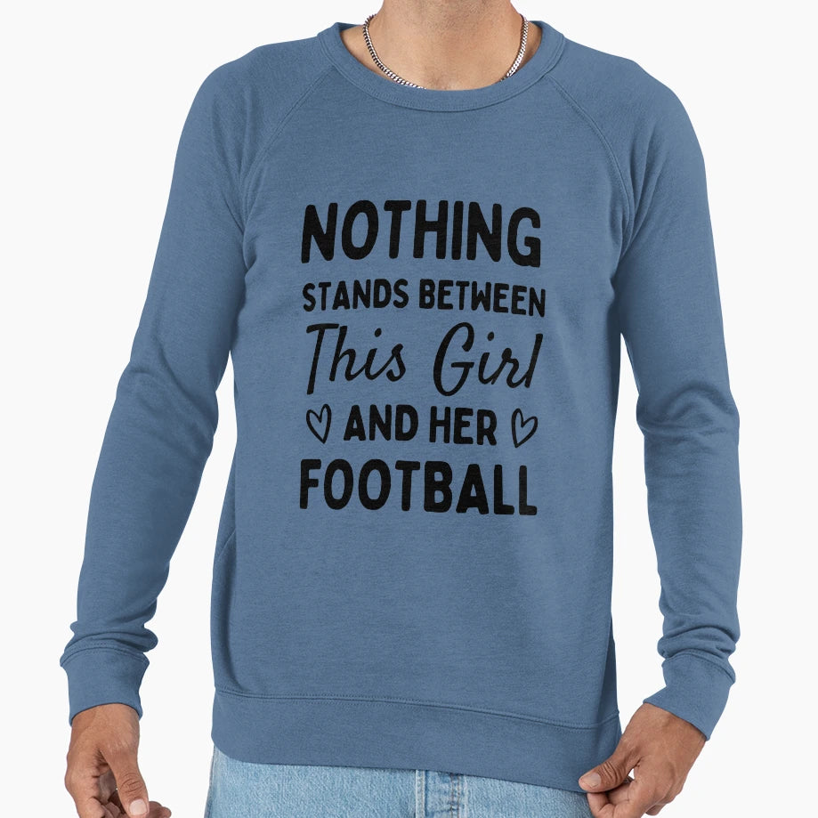Nothing Stands Between This And Her Sweatshirt - Trendy Graphic Unisex - T-Shirt, Sweatshirt, Hoodie