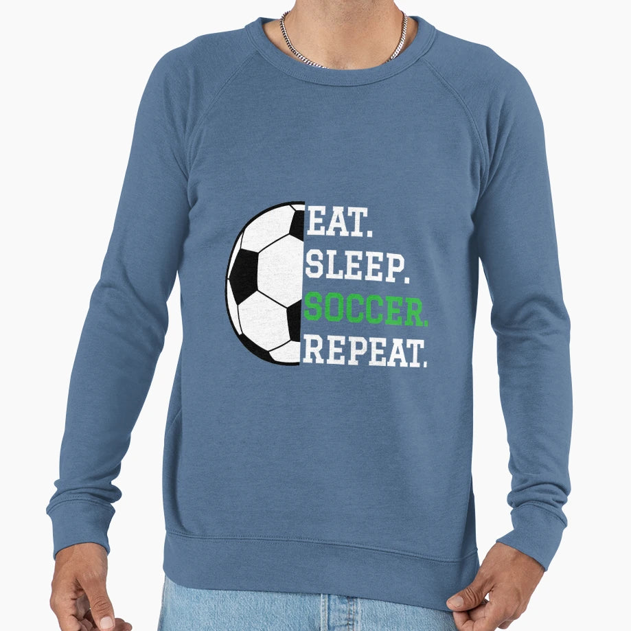Soccer Player Soccer Lover Eat Sleep Sweatshirt - Trendy Graphic Unisex - T-Shirt, Sweatshirt, Hoodie