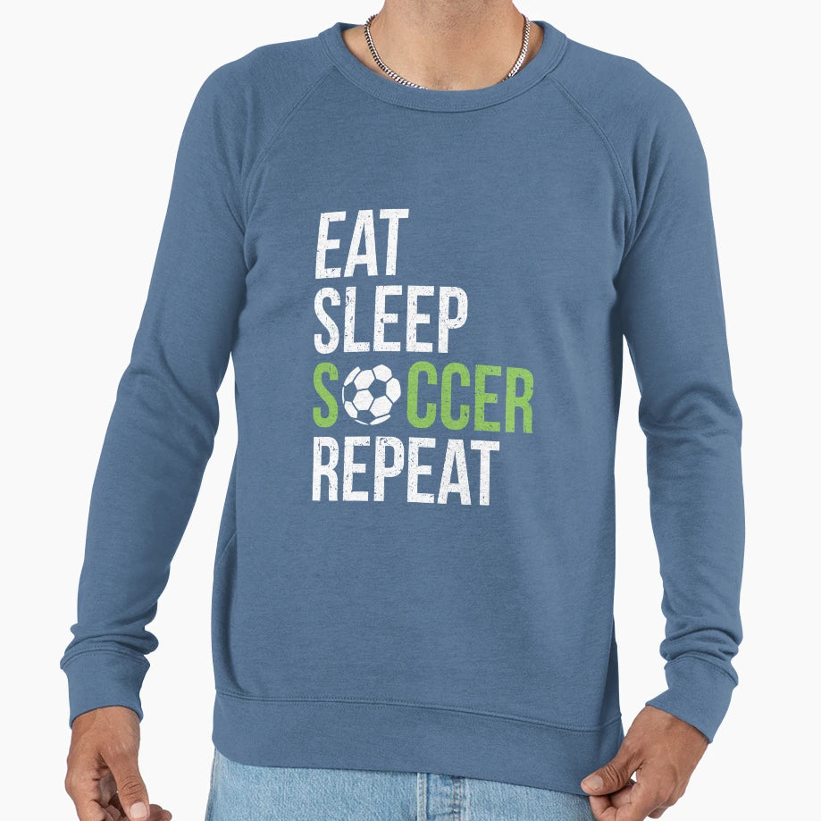Eat Sleep Soccer Repeat Sweatshirt - Trendy Graphic Men Women - T-Shirt, Sweatshirt, Hoodie