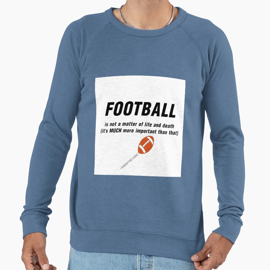 Football Is Not Matter Life And Death Sweatshirt - Graphic Print for Adults - T-Shirt, Sweatshirt, Hoodie