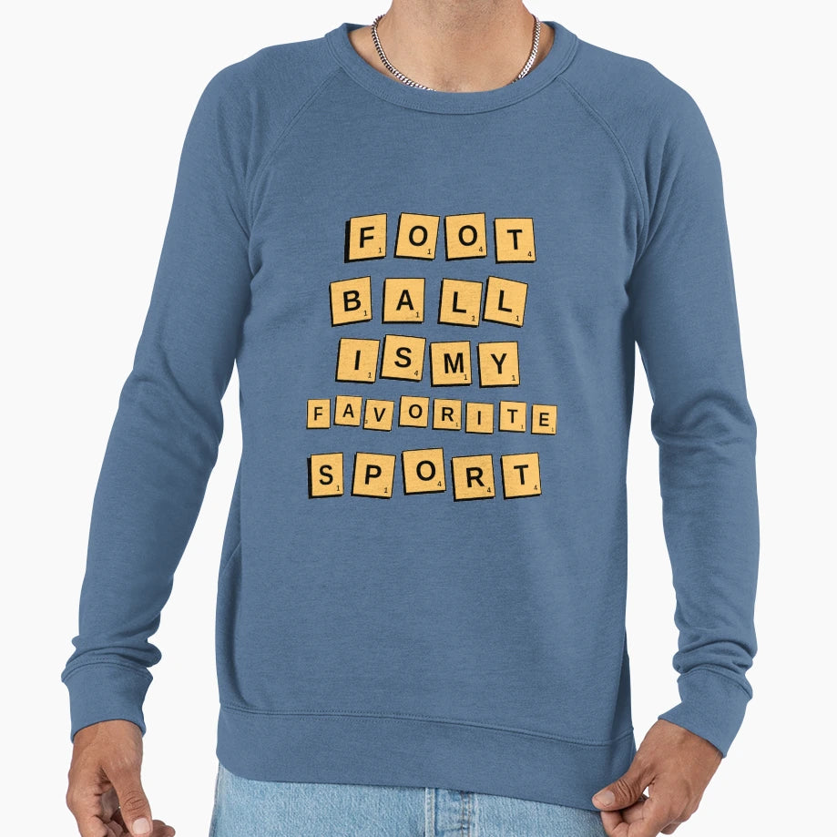 Football Is My Favorite Sport Football Sweatshirt - Novelty Apparel Unisex - T-Shirt, Sweatshirt, Hoodie
