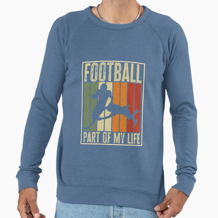 Football Part My Life Funny Football Sweatshirt - Novelty Apparel Unisex - T-Shirt, Sweatshirt, Hoodie