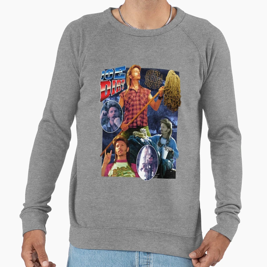 Joe Dirt Sweatshirt - Novelty Apparel Men Women - T-Shirt, Sweatshirt, Hoodie