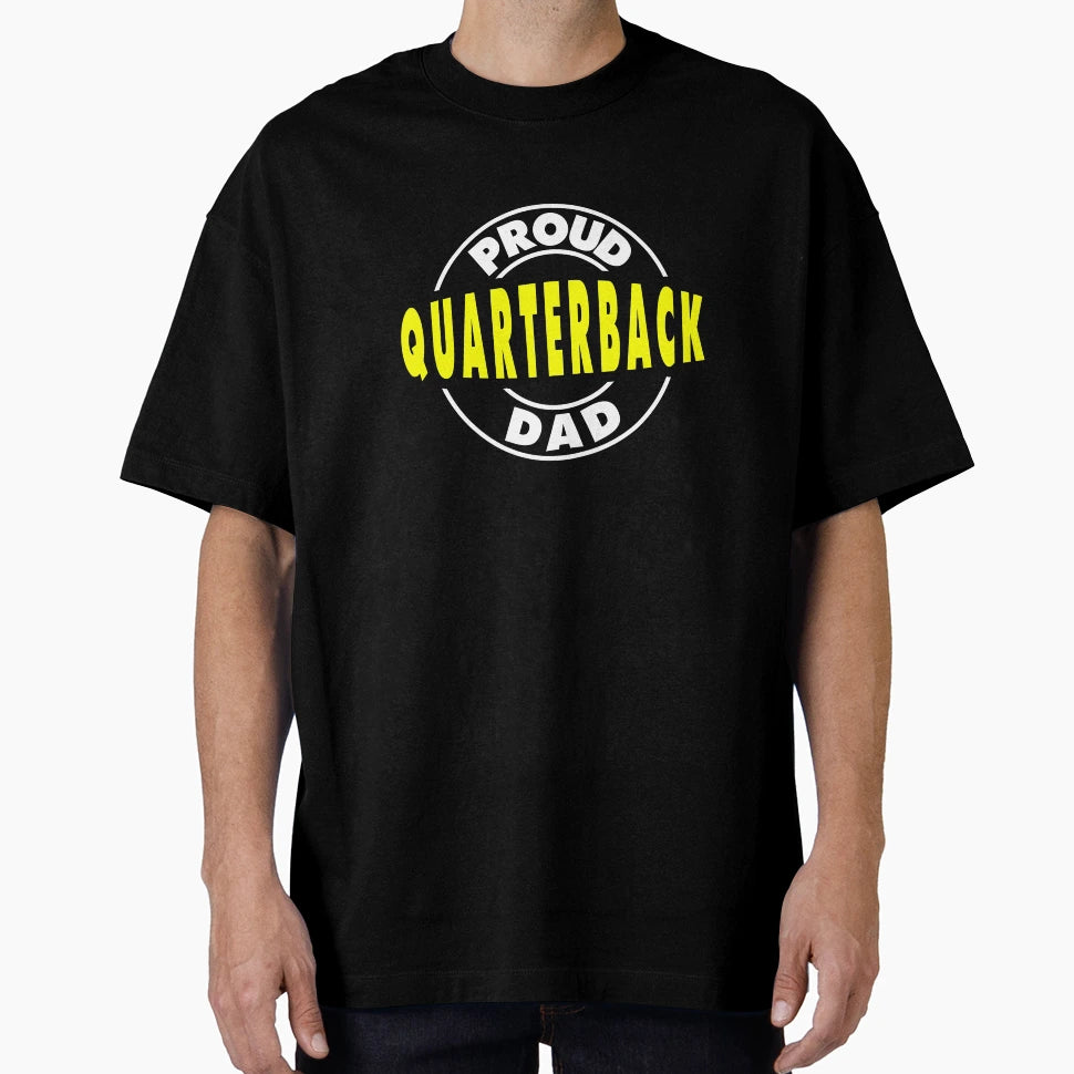 Quarterback Proud Football Dad T-Shirt - Casual Everyday Wear for Adults - T-Shirt, Sweatshirt, Hoodie