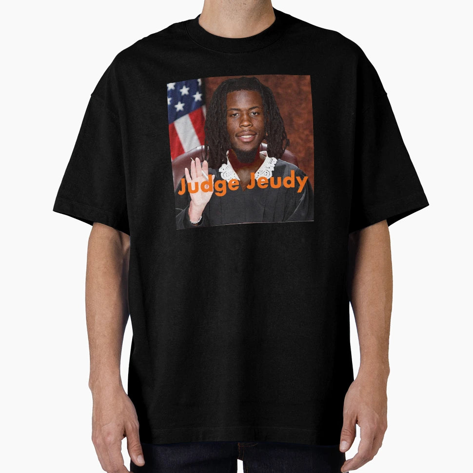 Judge Jeudy T-Shirt - Fun Novelty Design Unisex - T-Shirt, Sweatshirt, Hoodie