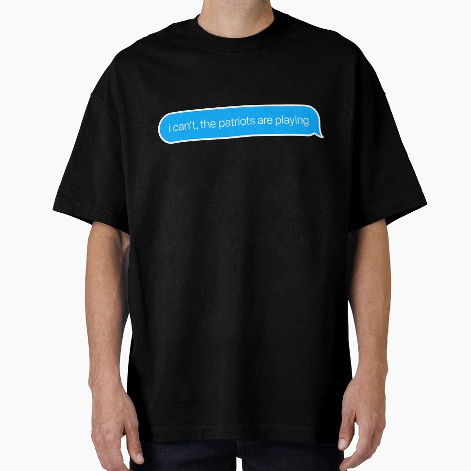 I Cant Pats Are Playing T-Shirt - Trendy Graphic Unisex - T-Shirt, Sweatshirt, Hoodie