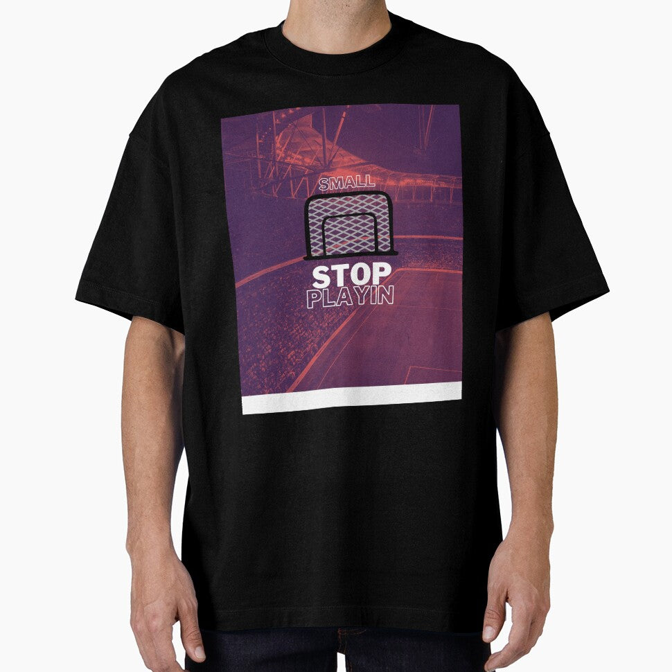 Stop playin small by thamishop1 - Adult & Kids T-Shirts, Sweatshirts & Hoodies apparel design preview 1