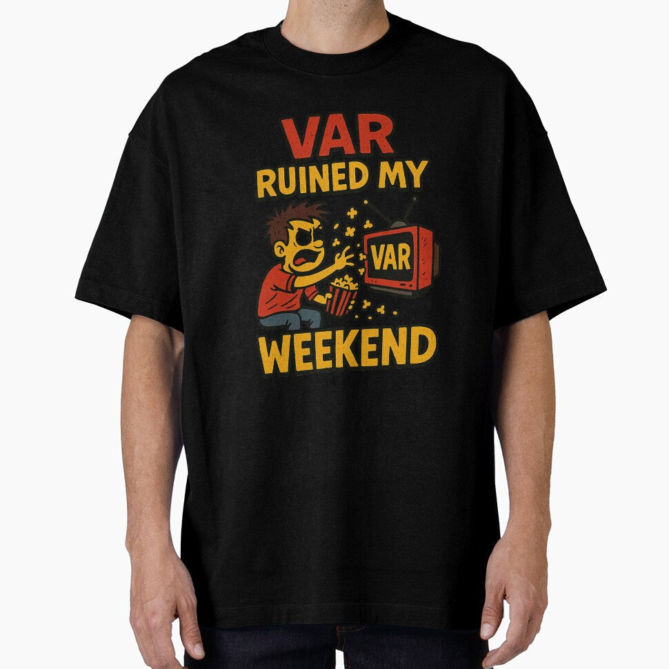 VAR ruined my weekend by StrawDesign - Adult & Kids T-Shirts, Sweatshirts & Hoodies apparel design preview 1
