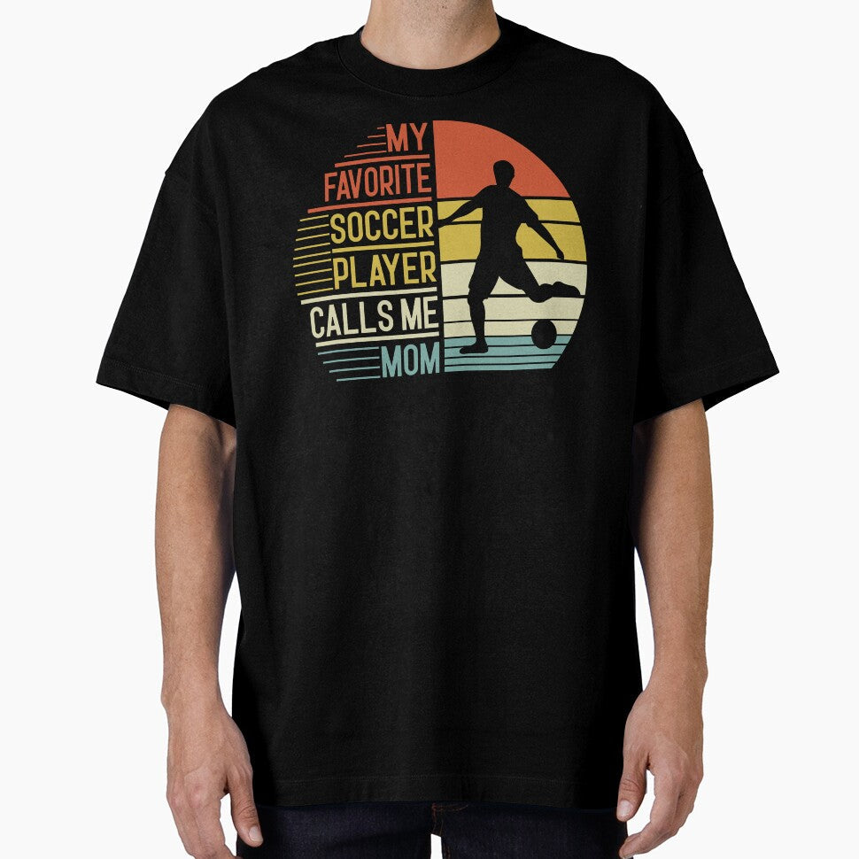 My Favorite Soccer Player Calls Me Mom by - Adult & Kids T-Shirts, Sweatshirts & Hoodies apparel design preview 1
