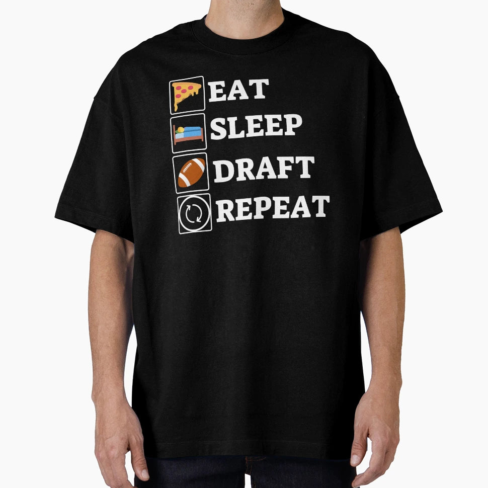 Eat Sleep Draft Repeat T-Shirt - Fun Novelty Design Men Women - T-Shirt, Sweatshirt, Hoodie