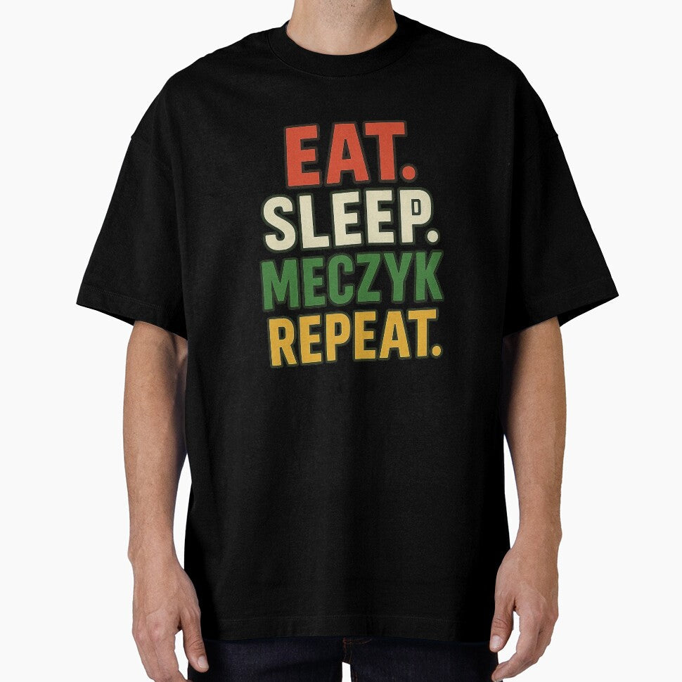 Eat Sleep Meczyk Repeat by StrawDesign - Adult & Kids T-Shirts, Sweatshirts & Hoodies apparel design preview 1