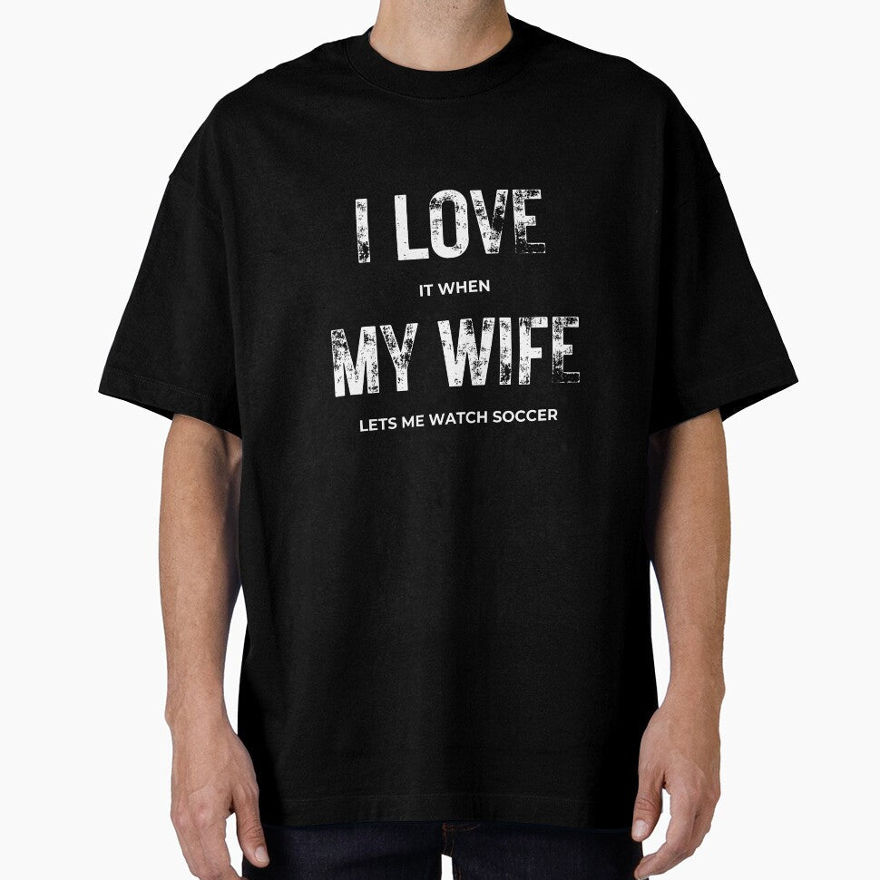 I love it when my wife let me watch soccer by - Adult & Kids T-Shirts, Sweatshirts & Hoodies apparel design preview 1