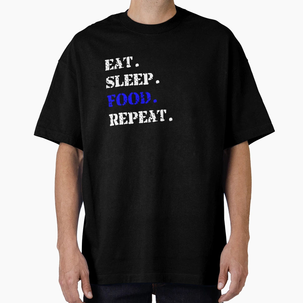 Eat Sleep Food Repeat T-Shirt - Unique Graphic for Adults - T-Shirt, Sweatshirt, Hoodie